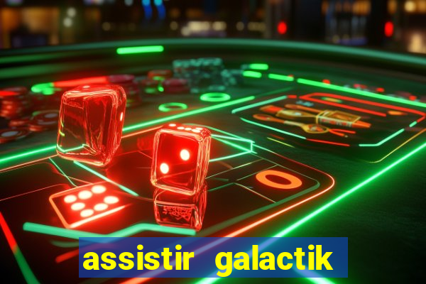 assistir galactik football dublado